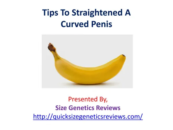 Tips To Straightened A Curved Penis