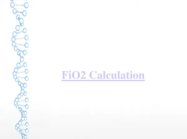 Fio2 Calculation -Fraction of Inspired Oxygen