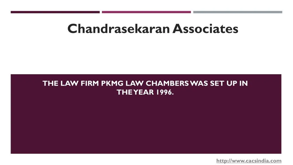 the law firm pkmg law chambers was set up in the year 1996