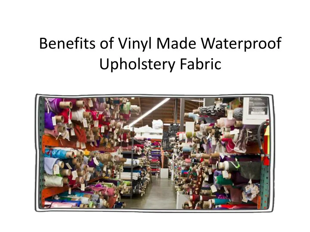 benefits of vinyl made waterproof upholstery fabric