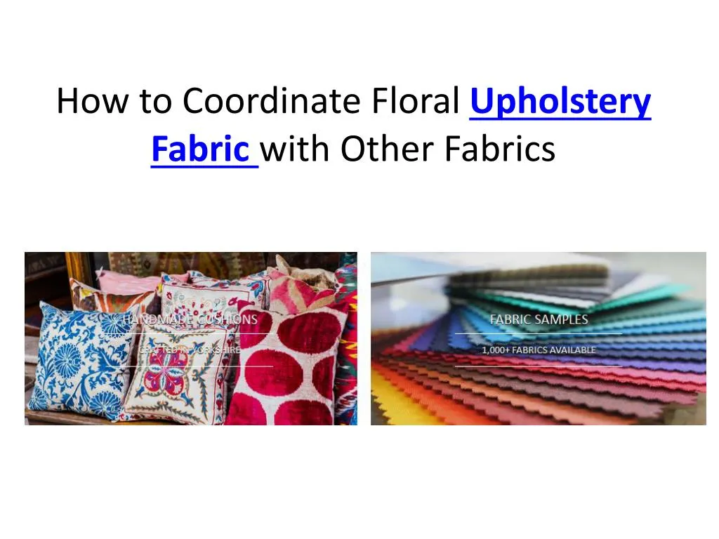 how to coordinate floral upholstery fabric with other fabrics