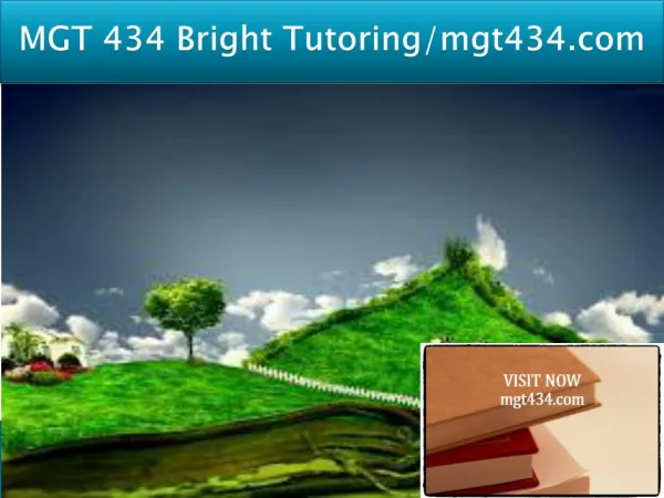 MGT 434 Bright Tutoring/mgt434.com