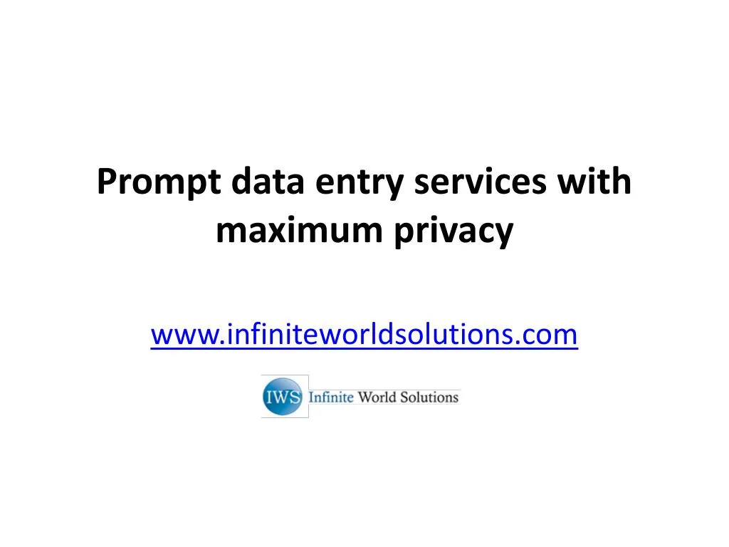 prompt data entry services with maximum privacy