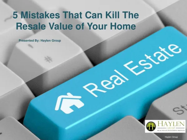 5 Mistakes That Can Kill The Resale Value of Your Home