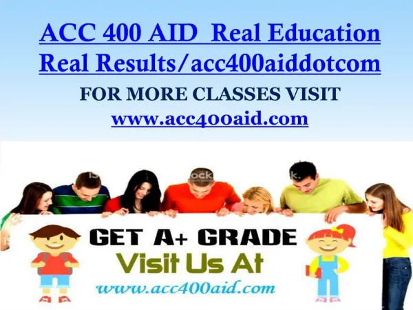 ACC 400 AID Real Education Real Results/acc400aiddotcom