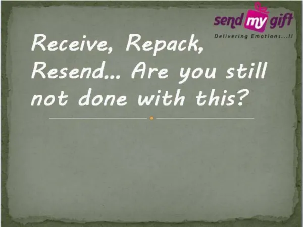 Receive Repeat Resend Are you still not done with this - Sendmygift