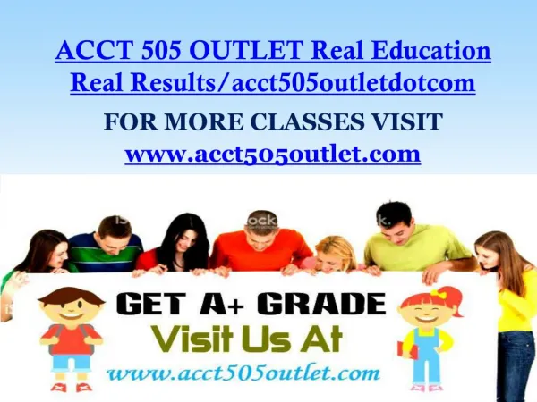 ACCT 505 OUTLET Real Education Real Results/acct505outletdotcom