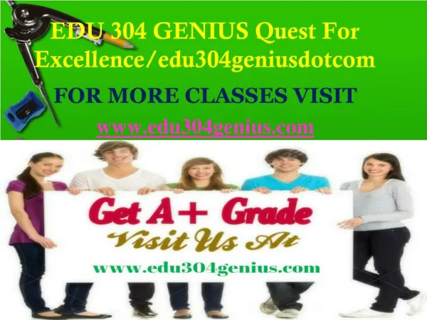 EDU 304 GENIUS Quest For Excellence/edu304geniusdotcom