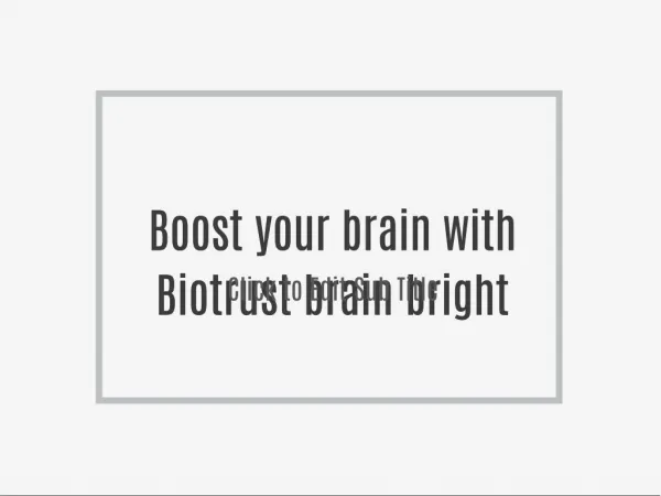 Boost your brain with Biotrust brain bright