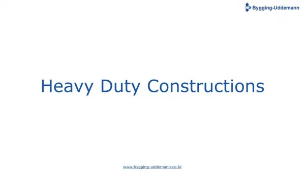 Heavy Duty Constructions