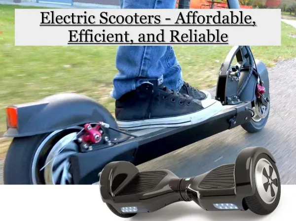 Electric Scooters - Affordable, Efficient, and Reliable