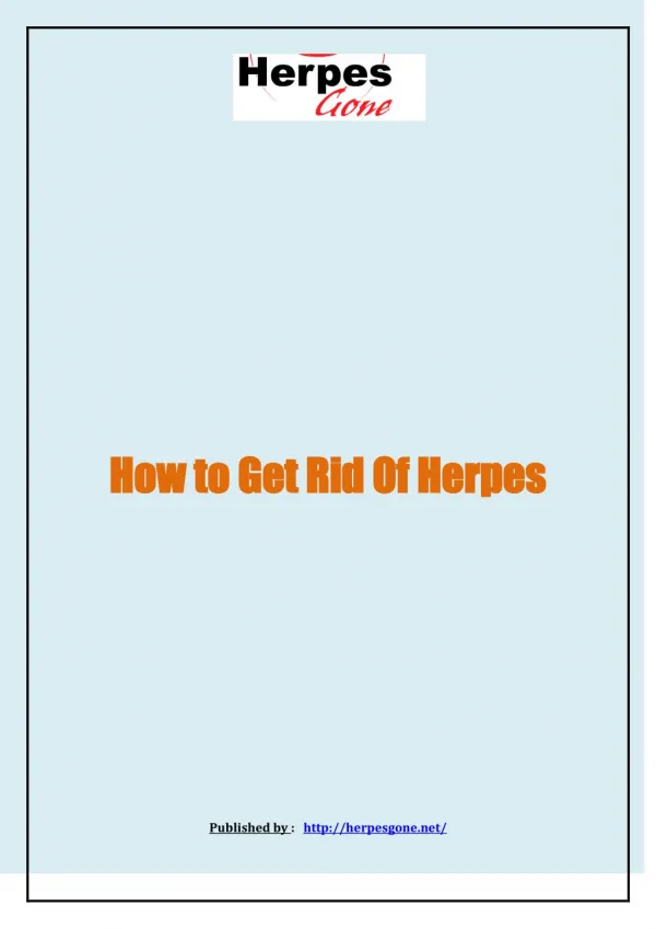 Herpes Gone-How to Get Rid Of Herpes