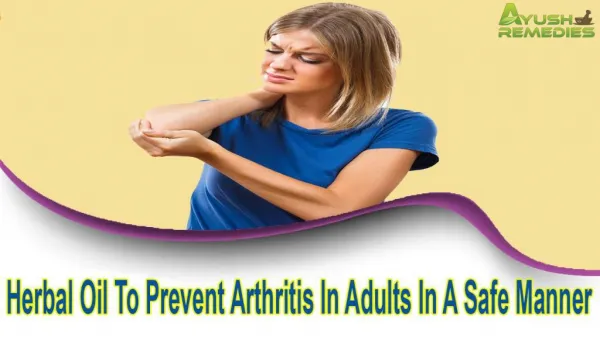 Herbal Oil To Prevent Arthritis In Adults In A Safe Manner