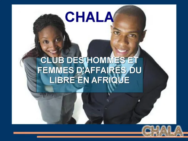 CHALA CLUB DES HOMMES ET FEMMES DAFFAIRES DU LIBRE EN AFRIQUE