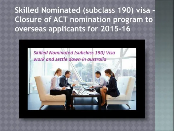 Skilled Nominated (subclass 190) visa – Closure of ACT nomination program to overseas applicants for 2015-16