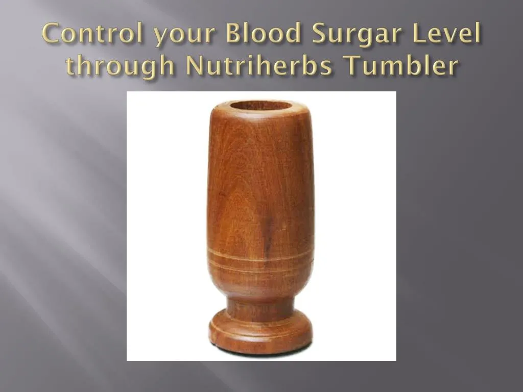 control your blood surgar level through nutriherbs tumbler