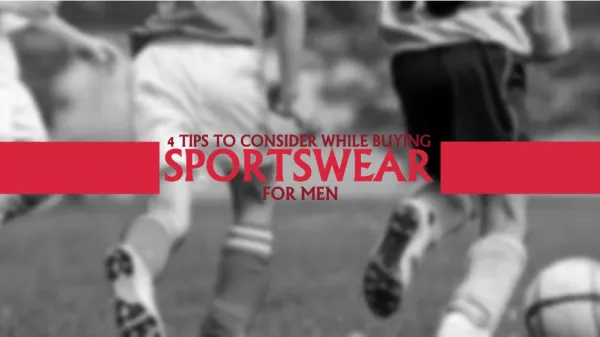 4 Tips to Consider While Buying Sportswear For Men