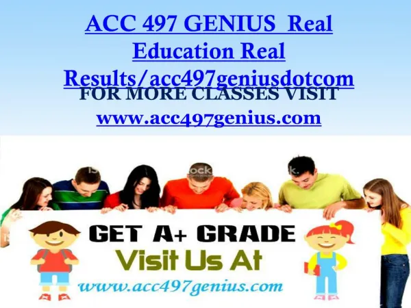 ACC 497 GENIUS Real Education Real Results/acc497geniusdotcom