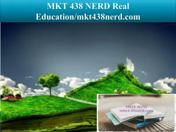 MKT 438 NERD Real Education/mkt438nerd.com