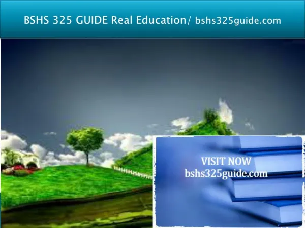BSHS 325 GUIDE Real Education/bshs325guide.com