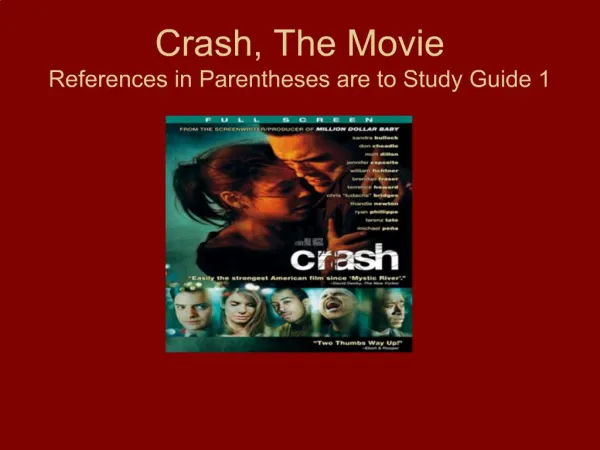 Crash, The Movie References in Parentheses are to Study Guide 1