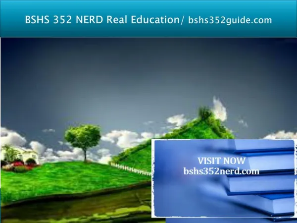 BSHS 352 NERD Real Education/bshs352nerd.com