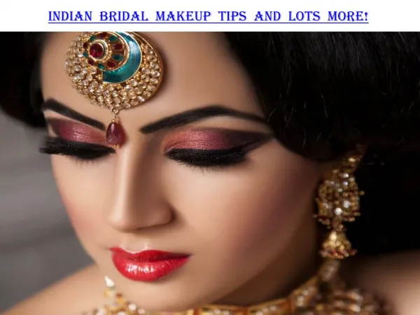 Indian bridal makeup tips and lots more!