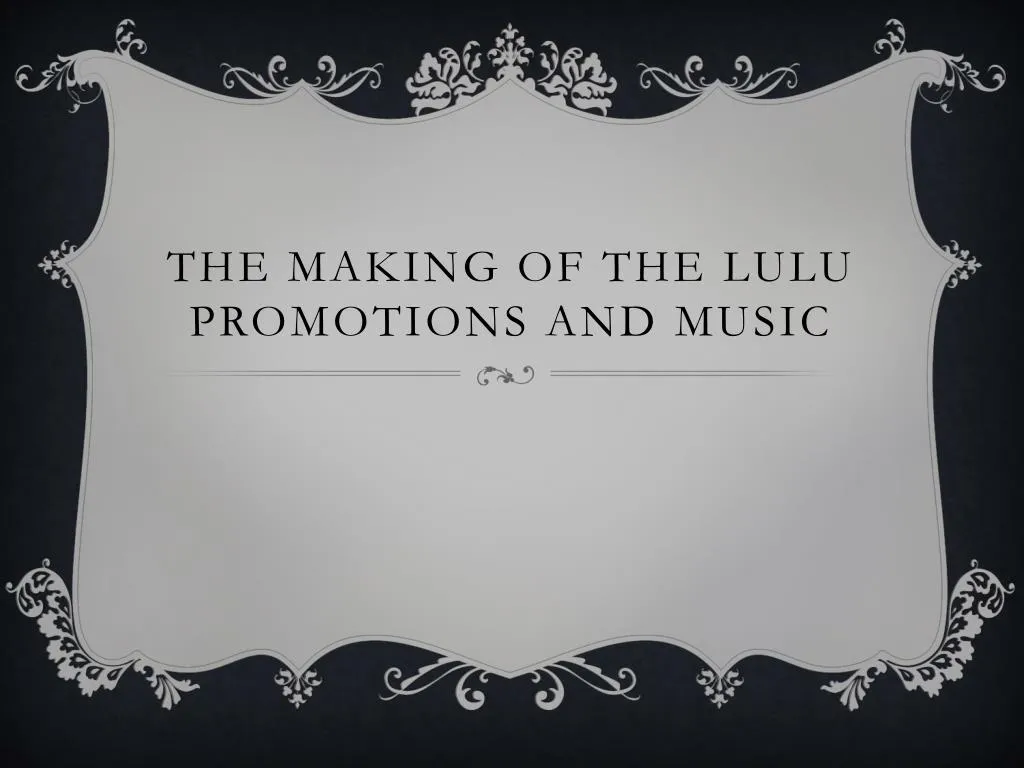 the making of the lulu promotions and music
