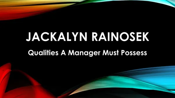 Jackalyn Rainosek, PHD - Qualities A Manager Must Possess