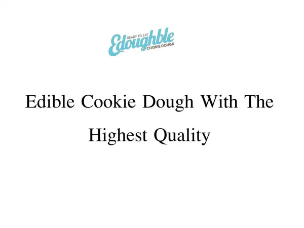 Edible Cookie Dough With The Highest Quality