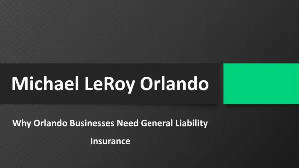 Michael LeRoy - Why Orlando Businesses Need General Liability Insurance