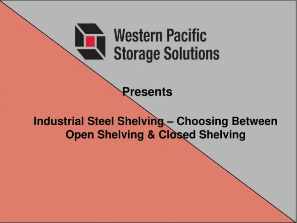 Industrial Steel Shelving – Choosing Between Open Shelving & Closed Shelving
