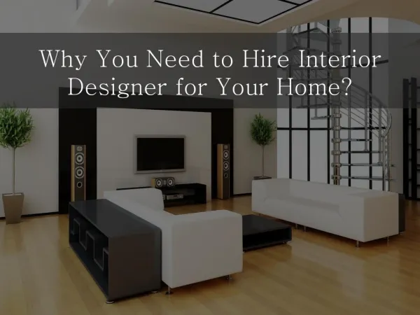 Why You Need to Hire Interior Designer for Your Home?