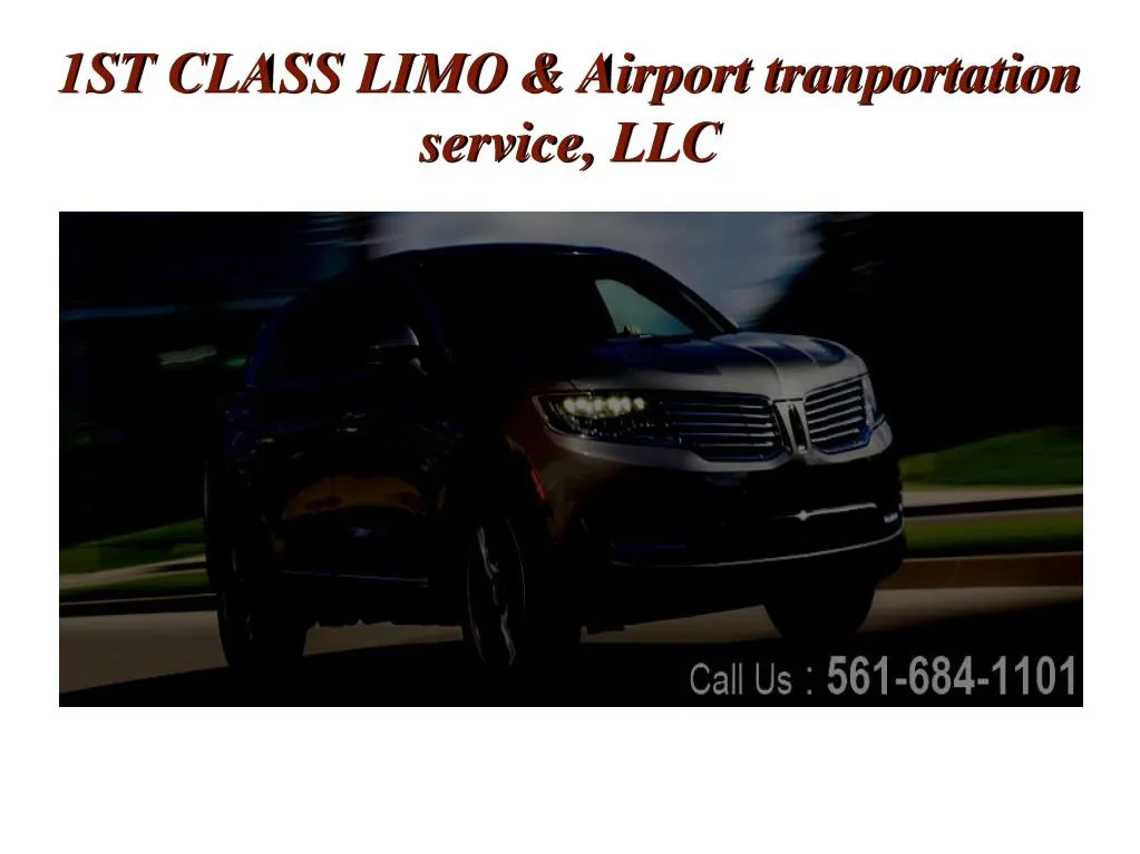 1st class limo airport tranportation service llc
