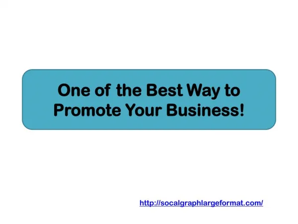 One of the Best Way to Promote Your Business!
