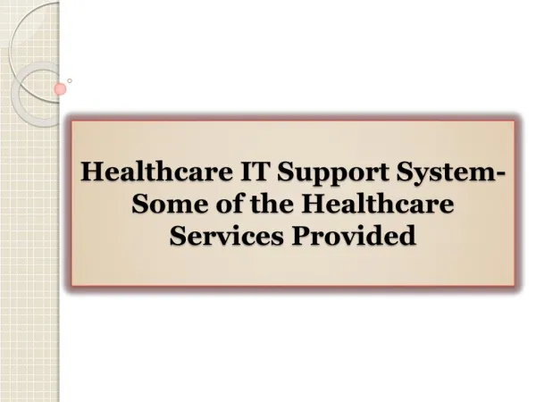 Healthcare IT Support System-Some of the Healthcare Services Provided