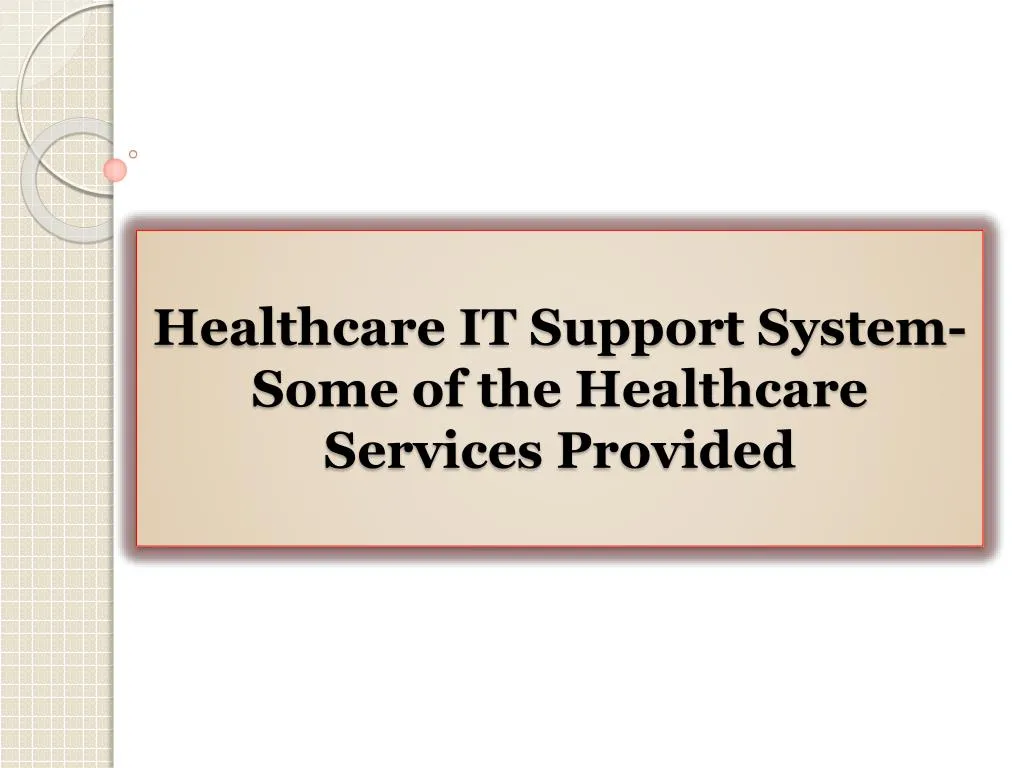 healthcare it support system some of the healthcare services provided