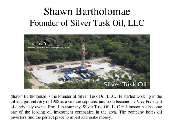 Shawn Bartholomae Founder of Silver Tusk Oil, LLC