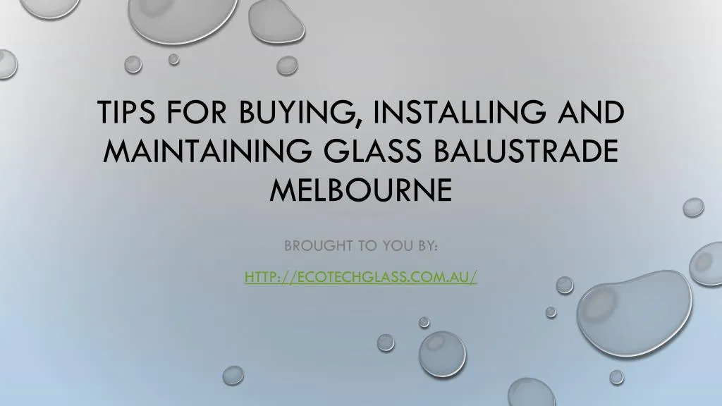 tips for buying installing and maintaining glass balustrade melbourne
