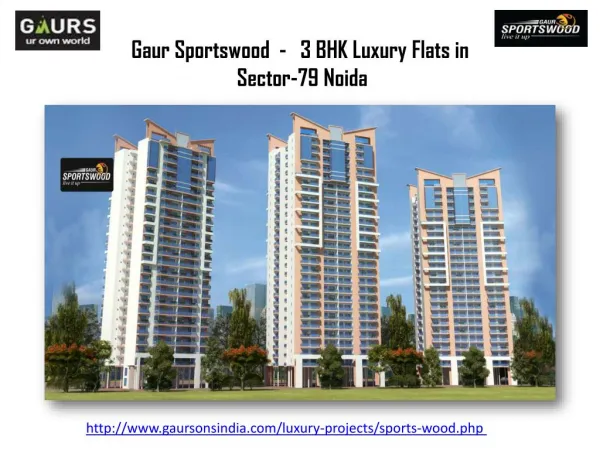 3 BHK Luxury Flats in Gaur Sportswood Sector-79 Noida