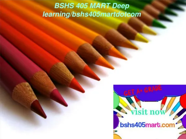 BSHS 405 MART Deep learning/bshs405martdotcom