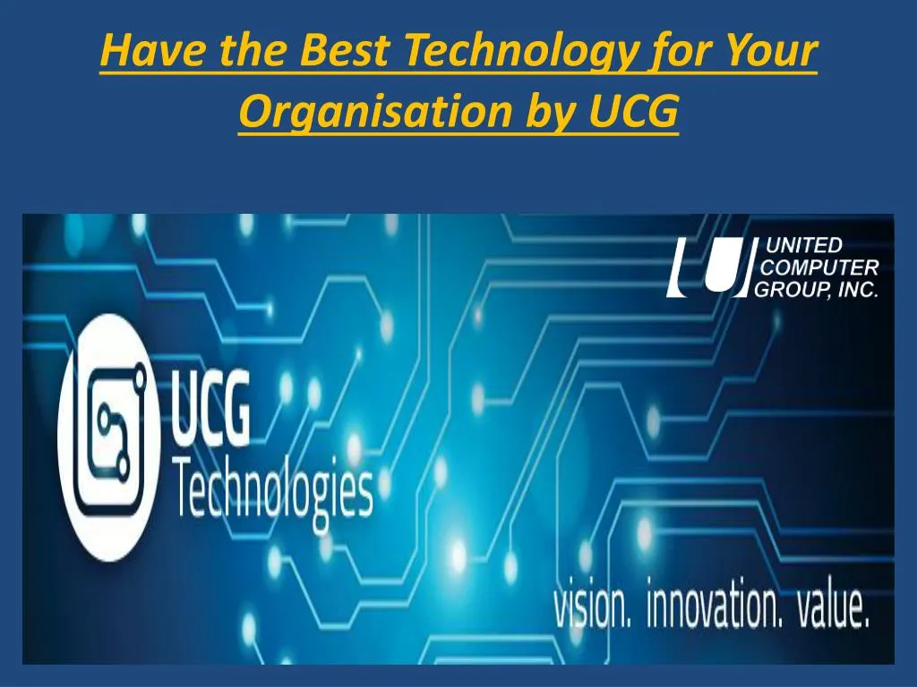 have the best technology for your organisation by ucg