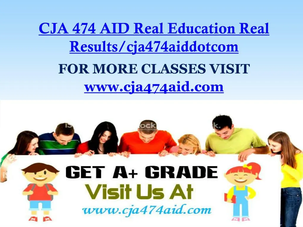 cja 474 aid real education real results cja474aiddotcom