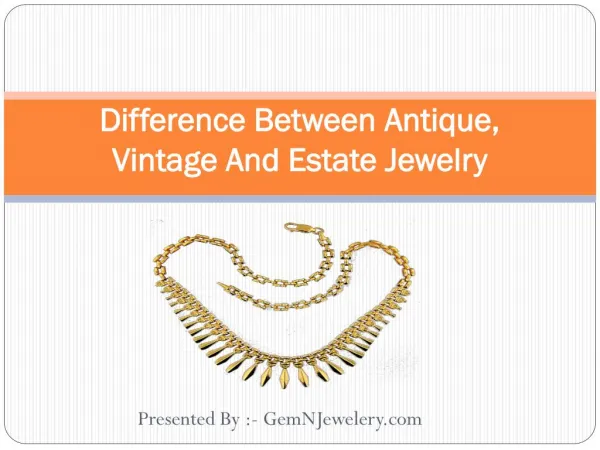 Difference between antique, vintage and estate jewelry