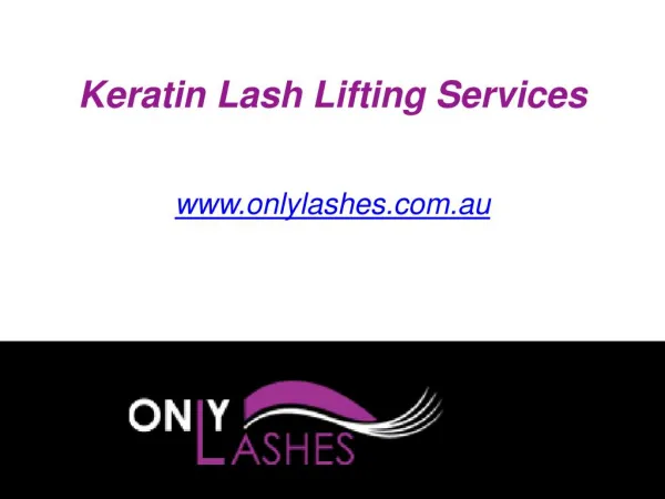 Keratin Lash Lifting Services - www.onlylashes.com.au