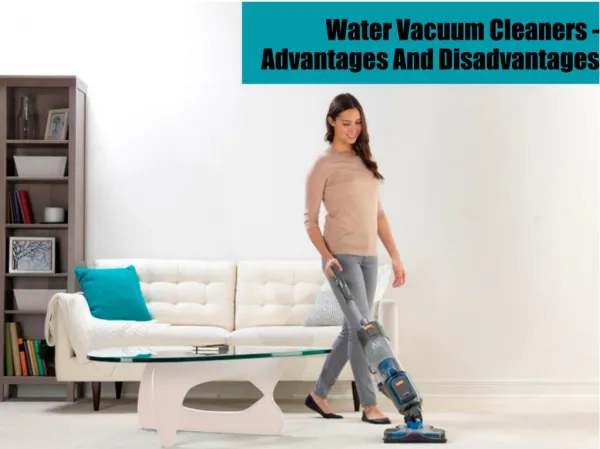 Water Vacuum Cleaners - Advantages And Disadvantages