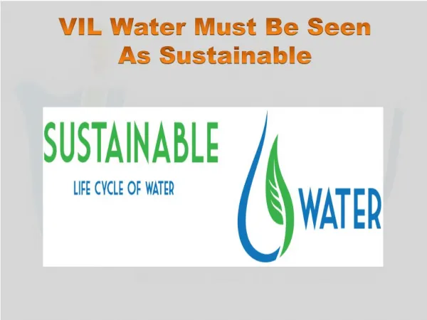 VIL Water Must Be Seen As Sustainable
