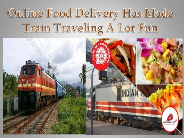 Online Food Delivery Has Made Train Traveling A Lot Fun