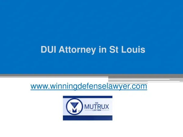 DUI Attorney and Lawyer in St Louis - www.winningdefenselawyer.com