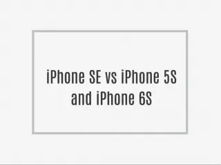iPhone SE vs iPhone 5S and iPhone 6S